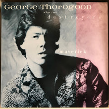 Charger l'image dans la galerie, George Thorogood And The Destroyers* : Maverick (LP, Album, Club, Car)
