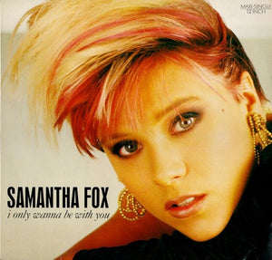 Samantha Fox : I Only Wanna Be With You (12", Maxi)