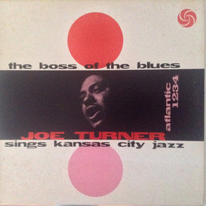Joe Turner* : The Boss Of The Blues Sings Kansas City Jazz (LP, Album)