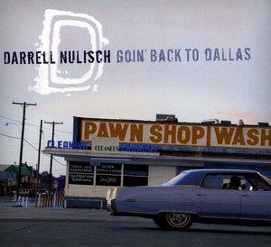 Darrell Nulisch : Goin' Back To Dallas (CD, Album)