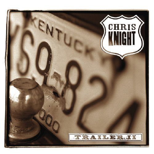 Chris Knight (7) : Trailer II (CD, Album)