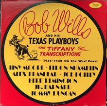 Laden Sie das Bild in den Galerie-Viewer, Bob Wills &amp; His Texas Playboys : The Tiffany Transcriptions 1945 - 1948 On the West Coast (LP, Album, Mono)

