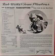 Laden Sie das Bild in den Galerie-Viewer, Bob Wills &amp; His Texas Playboys : The Tiffany Transcriptions 1945 - 1948 On the West Coast (LP, Album, Mono)
