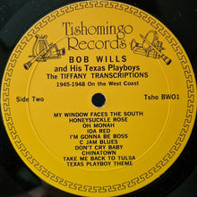 Laden Sie das Bild in den Galerie-Viewer, Bob Wills &amp; His Texas Playboys : The Tiffany Transcriptions 1945 - 1948 On the West Coast (LP, Album, Mono)
