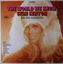 Load image into Gallery viewer, Stan Kenton And His Orchestra : The World We Know (LP, Album)
