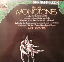 Charger l&#39;image dans la galerie, Erik Satie, John Lanchbery, Orchestra Of The Royal Opera House, Covent Garden : Monotones (LP, Album)
