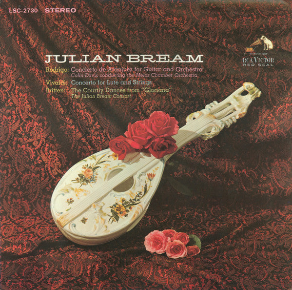 Julian Bream : Concierto De Aranjuez For Guitar And Orchestra / Concerto For Lute And Strings / The Courtly Dances From 
