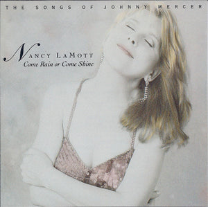 Nancy LaMott : Come Rain Or Come Shine (The Songs Of Johnny Mercer) (CD, Album)