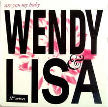 Load image into Gallery viewer, Wendy &amp; Lisa : Are You My Baby (12&quot; Mixes) (12&quot;)
