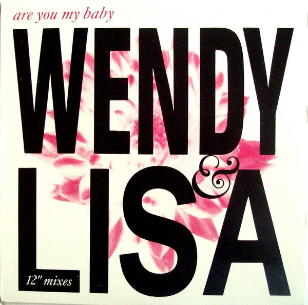 Wendy & Lisa : Are You My Baby (12