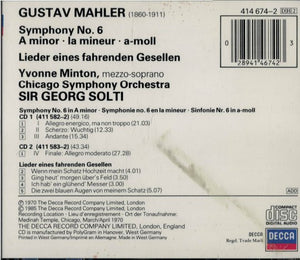 Gustav Mahler, Chicago Symphony Orchestra, Yvonne Minton, Georg Solti : Symphony No.6, Lieder Eines Fahrenden Gesellen (2xCD, RE, RM)