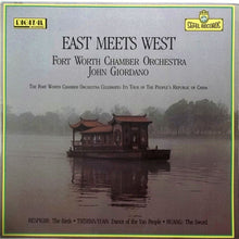 Load image into Gallery viewer, Fort Worth Chamber Orchestra, John Giordano (4), Respighi*, Tieshan* / Yuan*, Huang* : East Meets West (LP, Album)
