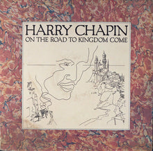 Load image into Gallery viewer, Harry Chapin : On The Road To Kingdom Come (LP, Album, SP)
