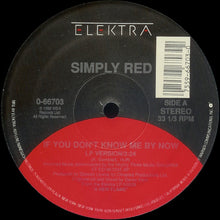 Laden Sie das Bild in den Galerie-Viewer, Simply Red : If You Don&#39;t Know Me By Now (12&quot;)
