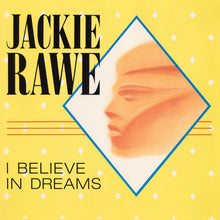 Laden Sie das Bild in den Galerie-Viewer, Jackie Rawe : I Believe In Dreams (12")
