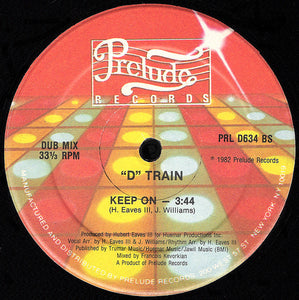 "D" Train* : Keep On (12")