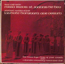 Laden Sie das Bild in den Galerie-Viewer, Franz Josef Haydn* / Wolfgang Amadeus Mozart - The Texas Boys Choir Of Fort Worth* And Columbia University Men&#39;s Glee Club* : Missa Brevis: St. Joannis De Deo / Laudate Dominum: Ave Verum (LP)
