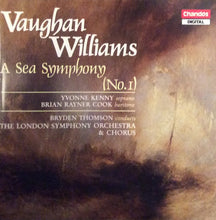 Charger l&#39;image dans la galerie, Vaughan Williams* - Yvonne Kenny, Brian Rayner Cook, The London Symphony Orchestra* &amp; Chorus*, Bryden Thomson : A Sea Symphony (No.I) (CD, Album)
