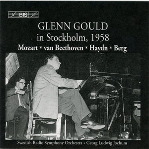 Glenn Gould, Sveriges Radios Symfoniorkester, Georg Ludwig Jochum : Glenn Gould In Stockholm, 1958. Mozart-Beethoven-Haydn-Berg (2xCD, RE)