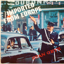 Laden Sie das Bild in den Galerie-Viewer, Stan Getz : Imported From Europe (LP, Album, Mono)
