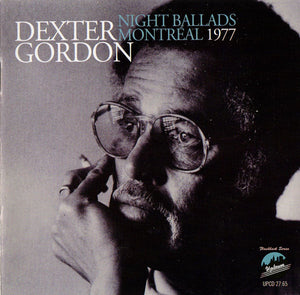 Dexter Gordon : Night Ballads Montreal 1977 (CD, Album)