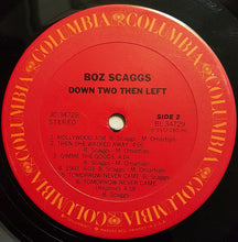Laden Sie das Bild in den Galerie-Viewer, Boz Scaggs : Down Two Then Left (LP, Album, Ter)
