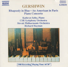 Charger l&#39;image dans la galerie, Gershwin* - Kathryn Selby, CSR Symphony Orchestra*, Slovak Philharmonic Orchestra, Richard Hayman : Rhapsody In Blue • An American In Paris • Piano Concerto (CD, Album, RE)
