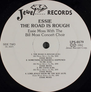 Essie Moss With The Bill Moss Concert Choir : Essie: The Road Is Rough (LP)