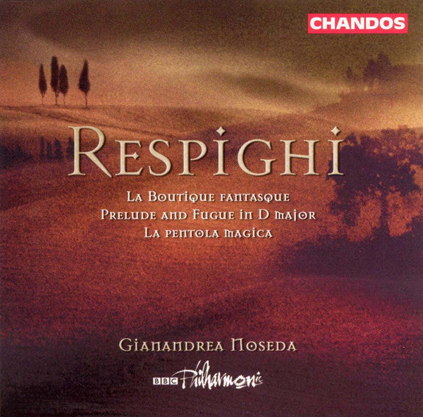 Respighi*, Gianandrea Noseda, BBC Philharmonic : La Boutique Fantasque; Prelude & Fugue In D Major; La Pentola Magica (CD, Album)