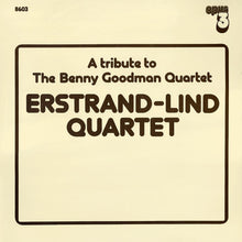 Charger l'image dans la galerie, Erstrand-Lind Quartet : A Tribute To The Benny Goodman Quartet (LP, Album)
