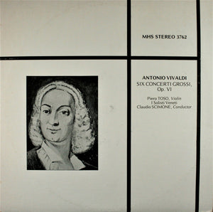 Antonio Vivaldi, Piero Toso, I Solisti Veneti, Claudio Scimone : Six Concerti Grossi, Op. VI (LP)