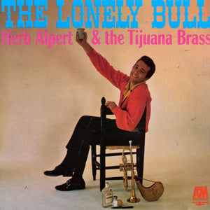 Herb Alpert & The Tijuana Brass : The Lonely Bull (LP, Album)