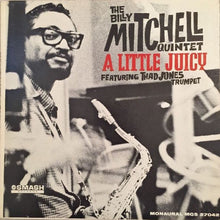 Laden Sie das Bild in den Galerie-Viewer, The Billy Mitchell Quintet Feat. Thad Jones : A Little Juicy (LP, Album, Mono)
