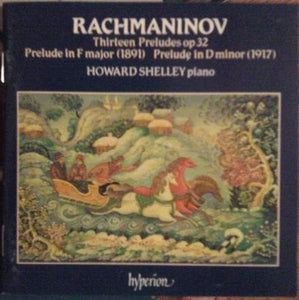 Rachmaninov* / Howard Shelley : Thirteen Preludes Op 32 ; Prelude In F Major ; Prelude In D Minor (CD, RE, Emp)