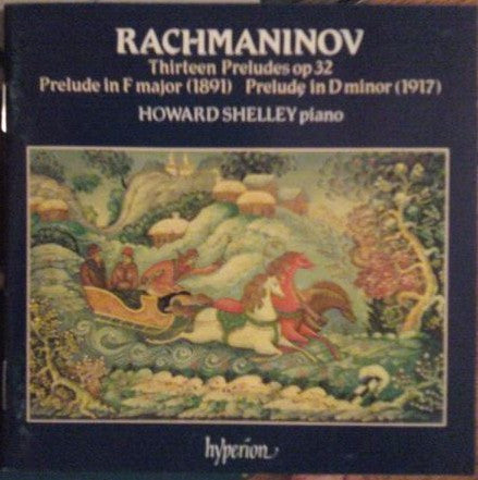 Rachmaninov* / Howard Shelley : Thirteen Preludes Op 32 ; Prelude In F Major ; Prelude In D Minor (CD, RE, Emp)