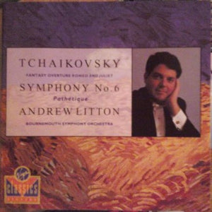 Tchaikovsky* - Andrew Litton, Bournemouth Symphony Orchestra : Fantasy Overture Romeo And Juliet / Symphony No. 6 (Pathétique) (CD)