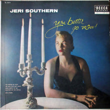 Load image into Gallery viewer, Jeri Southern : You Better Go Now (LP, Album, Mono, RP)
