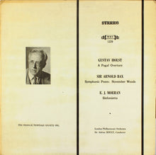 Load image into Gallery viewer, Gustav Holst, Arnold Bax, Ernest John Moeran - London Philharmonic Orchestra, Sir Adrian Boult : Fugal Overture / Sinfonietta / November Woods (LP)
