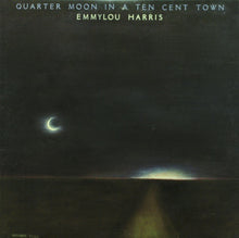 Load image into Gallery viewer, Emmylou Harris : Quarter Moon In A Ten Cent Town (LP, Album, Jac)
