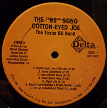 Load image into Gallery viewer, The Texas B.S. Band* : The "BS" Song Cotton-Eyed Joe (LP, Album)
