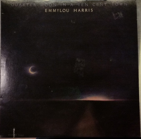 Emmylou Harris : Quarter Moon In A Ten Cent Town (LP, Album, Los)
