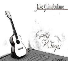 Charger l'image dans la galerie, Jake Shimabukuro : Gently Weeps (CD, Album, Dig)
