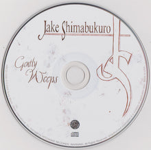 Charger l'image dans la galerie, Jake Shimabukuro : Gently Weeps (CD, Album, Dig)
