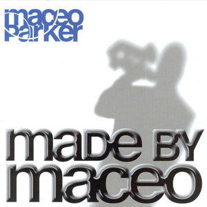Maceo Parker : Made By Maceo (CD, Album)