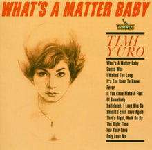 Laden Sie das Bild in den Galerie-Viewer, Timi Yuro : What&#39;s A Matter Baby (CD, Album, RE, RM)
