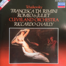 Load image into Gallery viewer, Tchaikovsky* - Cleveland Orchestra*, Riccardo Chailly : Francesca Da Rimini - Romeo &amp; Juliet (CD, Album)
