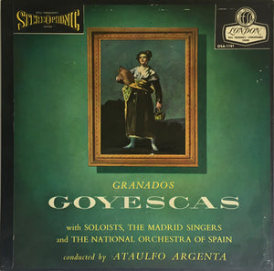 Granados*, Consuelo Rubio, Ana María Iriarte, Ginés Torrano, Manuel Ausensi, The Madrid Singers* And The National Orchestra Of Spain* Conducted By Ataulfo Argenta* : Goyescas (LP, Album)