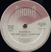 Load image into Gallery viewer, Status IV : You Ain&#39;t Really Down (12&quot;, Single)
