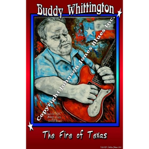 Autographed Buddy Whittington - The Fire of Texas poster. Part of a limited edition collection.