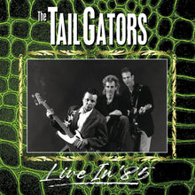 Laden Sie das Bild in den Galerie-Viewer, The Tailgators - Live In &#39;85 LP - LP
